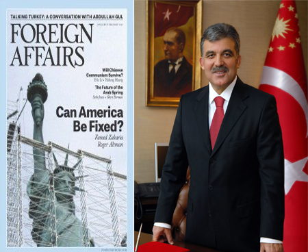 FOREIGN AFFAIRS, CUMHURBA�KANI ABDULLAH G�L�LE YAPTI�I R�PORTAJI YAYINLADI