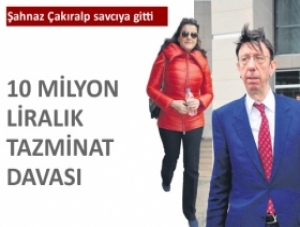 �ahnaz Demiralp, 10 milyon TL tazminat istiyor 